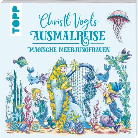 Christl Vogl: Christl Vogls Ausmalreise - Magische Meerjungfrauen, Buch