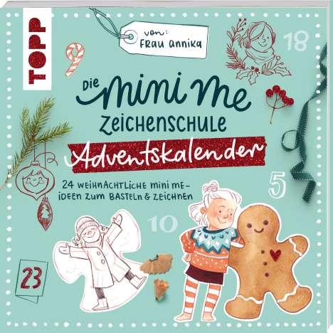Frau Annika: Die Mini me Zeichenschule Adventskalender. Frau Annika &amp; ihr Papierfräulein. Adventskalenderbuch, Buch