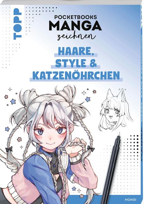 Mongi: Pocketbooks Manga zeichnen - Teil 3: Haare, Style &amp; Katzenöhrchen, Buch