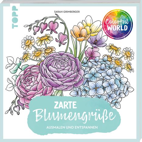 Sarah Grimberger: Colorful World - Zarte Blumengrüße, Buch