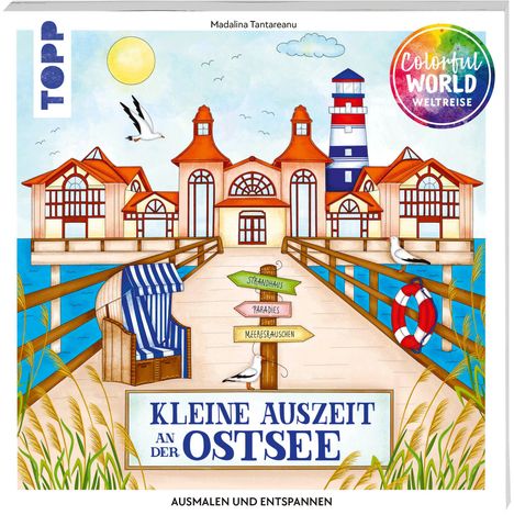 Madalina Tantareanu: Colorful World Weltreise - Kleine Auszeit an der Ostsee, Buch