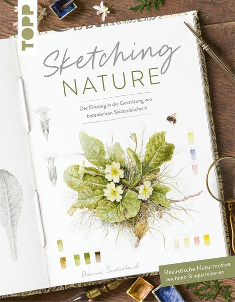 „Sketching Nature: Der Einstieg in die Gestaltung von botanischen Skizzenbüchern.“ Illustration von Blättern und Blüten.