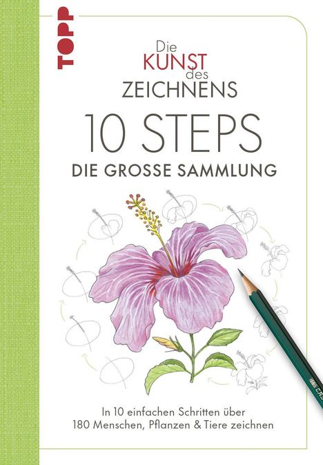 "Die Kunst des Zeichnens: 10 Steps. Die große Sammlung." Eine Hibiskusblüte, gezeichnete Schritte und ein Bleistift.