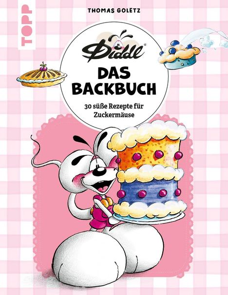 „Das Backbuch: 30 süße Rezepte für Zuckermäuse“. Illustration mit fröhlicher Maus und großer Torte.