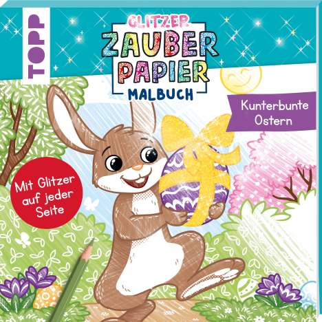 Natascha Pitz: Glitzer Zauberpapier Malbuch Kunterbunte Ostern, Buch