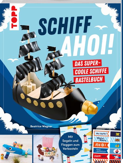 Beatrice Wagner: Schiff Ahoi! Das supercoole Schiffe Bastelbuch, Buch