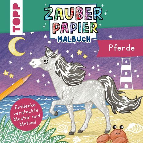 „ZAUBER PAPIER MALBUCH: Pferde“. Ein fröhliches Pferd am Strand bei Nacht, mit Mond und Sternen, ein Leuchtturm im Hintergrund.