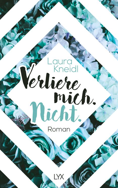 Laura Kneidl: Verliere mich. Nicht., Buch