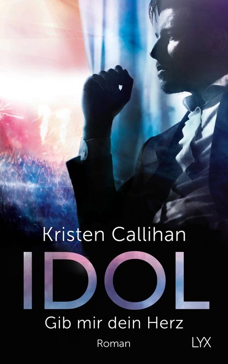 Kristen Callihan: Idol - Gib mir dein Herz, Buch