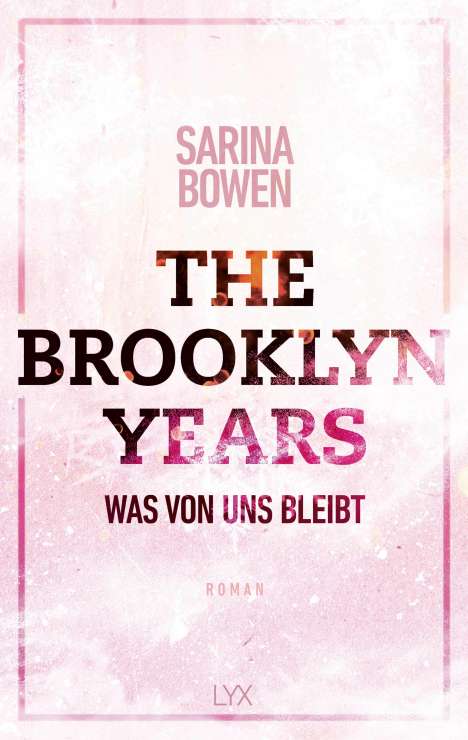 Sarina Bowen: The Brooklyn Years - Was von uns bleibt, Buch