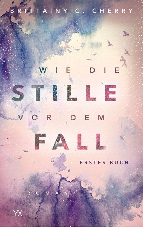 Brittainy C. Cherry: Wie die Stille vor dem Fall. Erstes Buch, Buch