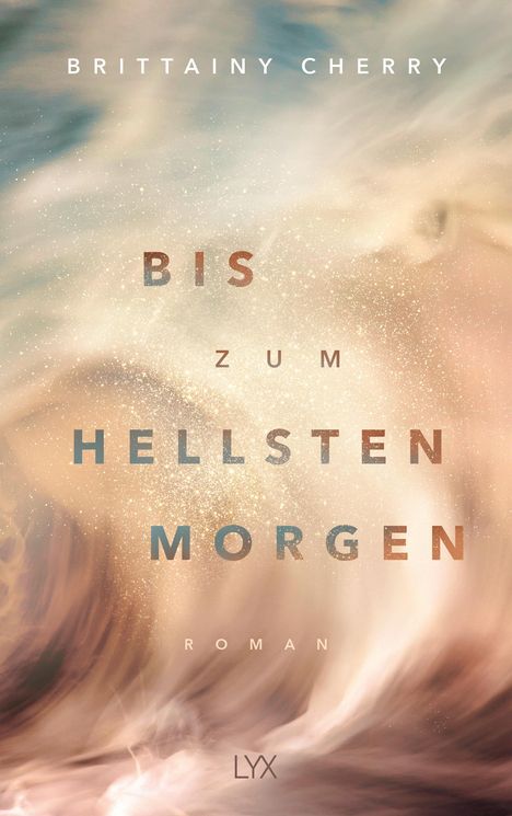 Brittainy C. Cherry: Bis zum hellsten Morgen, Buch