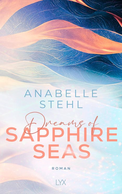 Anabelle Stehl: Dreams of Sapphire Seas, Buch