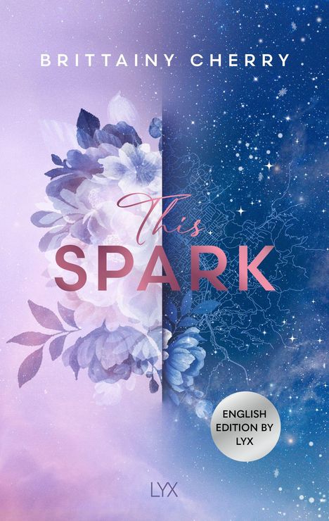 Text: "BRITTAINY CHERRY", "This SPARK", "ENGLISH EDITION BY LYX", "LYX". Hintergrund mit Blumen und Sternen.