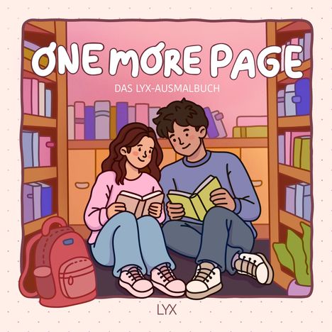 "ONE MORE PAGE", "DAS LYX-AUSMALBUCH". Illustration: Zwei Personen lesen auf dem Boden zwischen Bücherregalen. Ein Rucksack ist daneben.
