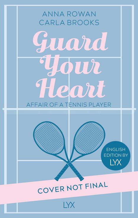„Anna Rowan, Carla Brooks: Guard Your Heart – Affair of a Tennis Player. Cover Not Final.“ Zwei Tennis-Schläger, blau.