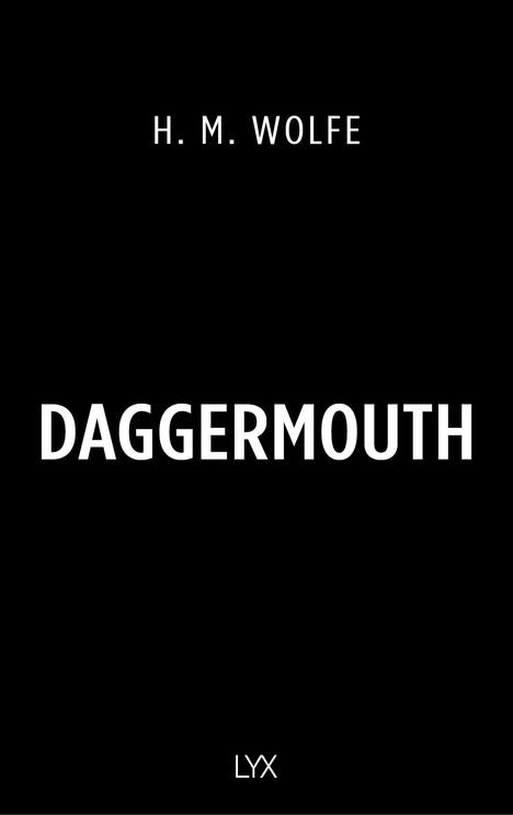 Text: "H. M. WOLFE DAGGERMOUTH LYX". Schwarzer Hintergrund, weiße Schrift.