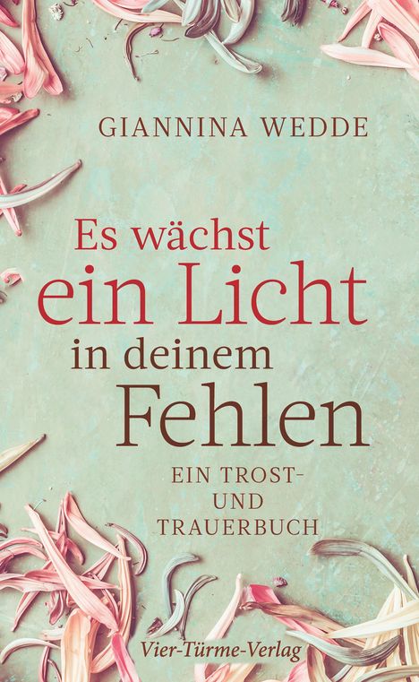 Giannina Wedde: Es wächst ein Licht in deinem Fehlen, Buch