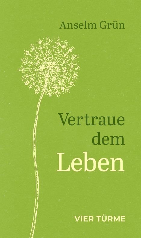 Anselm Grün: Vertraue dem Leben, Buch