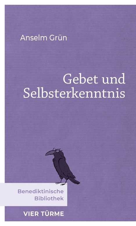Text: Anselm Grün, Gebet und Selbsterkenntnis, Benediktinische Bibliothek, VIER TÜRME. Ein Rabe auf lila Hintergrund.