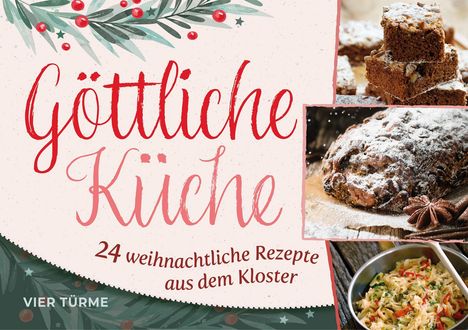 „Göttliche Küche: 24 weihnachtliche Rezepte aus dem Kloster“. Verziert mit Blättern und Beeren, Bilder von Gebäck.