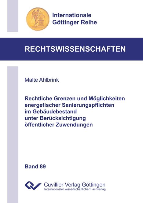 Malte Ahlbrink: Rechtliche Grenzen und Möglichkeiten energetischer Sanierungspflichten im Gebäudebestand unter Berücksichtigung öffentlicher Zuwendungen, Buch