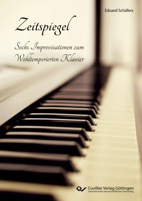Eduard Schäfers: Zeitspiegel. Sechs Improvisationen zum Wohltemperierten Klavier, Buch