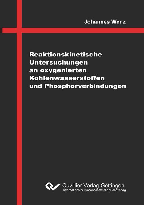 Johannes Wenz: Reaktionskinetische Untersuchungen an oxygenierten Kohlenwasserstoffen und Phosphorverbindungen, Buch