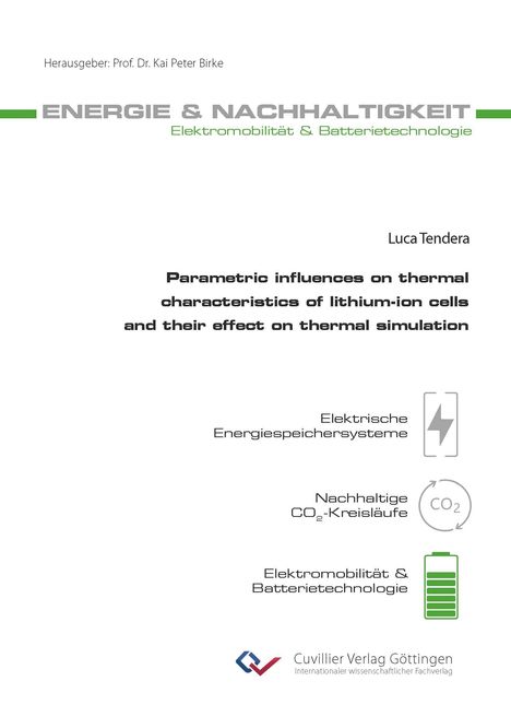 Luca Tendera: Parametric influences on thermal characteristics of lithium-ion cells and their effect on thermal simulation, Buch