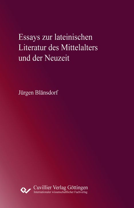 Jürgen Blänsdorf: Essays zur lateinischen Literatur des Mittelalters und der Neuzeit, Buch