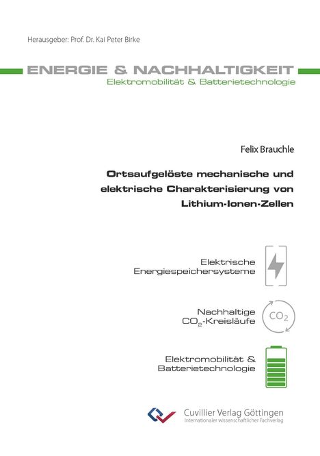 Felix Brauchle: Ortsaufgelöste mechanische und elektrische Charakterisierung von Lithium-Ionen-Zellen, Buch