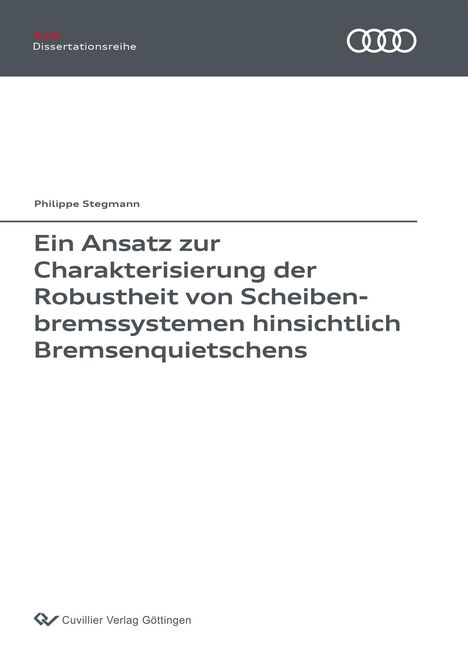 Phillippe Stegmann: Ein Ansatz zur Charakterisierung der Robustheit von Scheibenbremssystemen hinsichtlich Bremsenquietschens, Buch