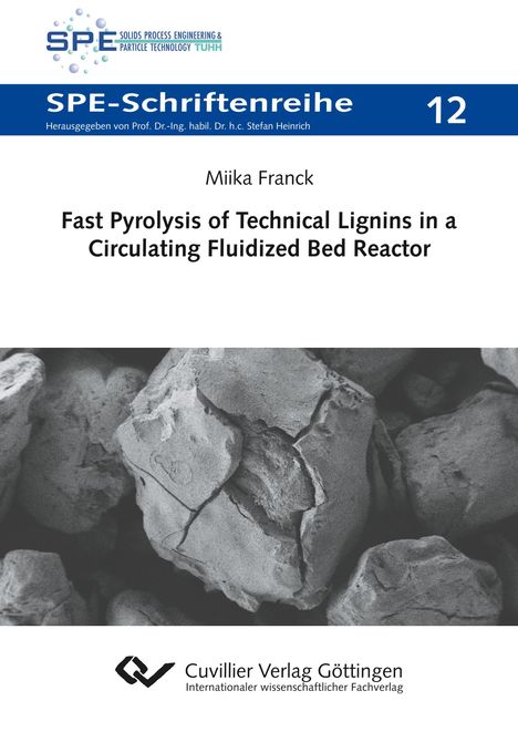 Miika Franck: Fast Pyrolysis of Technical Lignins in a Circulating Fluidized Bed Reactor, Buch