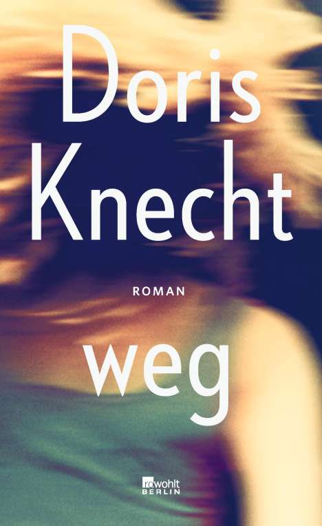 Doris Knecht: weg, Buch