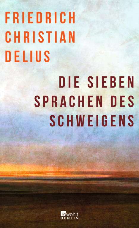 Friedrich Christian Delius: Die sieben Sprachen des Schweigens, Buch