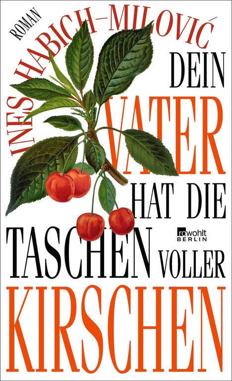 Ines Habich-Milovic: Dein Vater hat die Taschen voller Kirschen, Buch