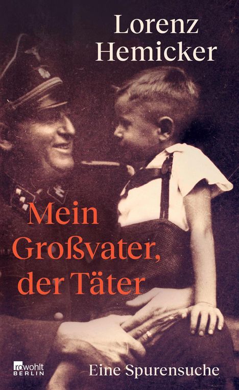 Lorenz Hemicker: Mein Großvater, der Täter, Buch