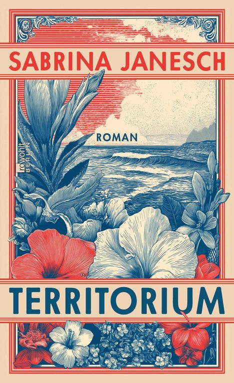 "Sabrina Janesch. Roman. Territorium." In Blau- und Rottönen, Pflanzen und Wellen stilvoll gestaltet.