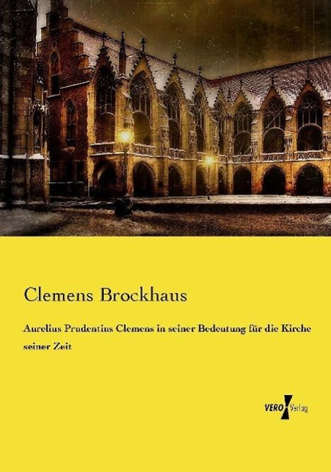Clemens Brockhaus: Aurelius Prudentius Clemens in seiner Bedeutung für die Kirche seiner Zeit, Buch