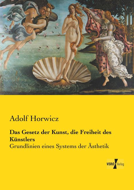 Adolf Horwicz: Das Gesetz der Kunst, die Freiheit des Künstlers, Buch