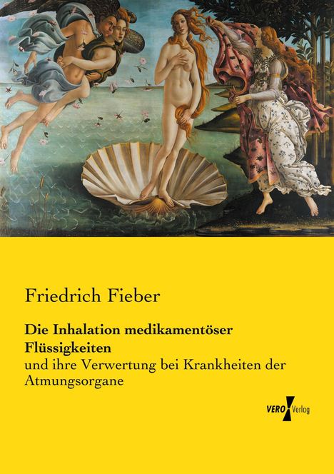 Friedrich Fieber: Die Inhalation medikamentöser Flüssigkeiten, Buch