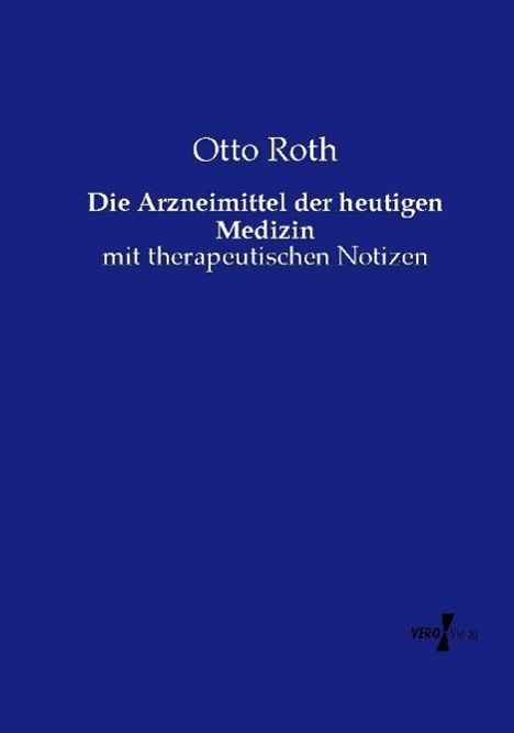 Otto Roth: Die Arzneimittel der heutigen Medizin, Buch