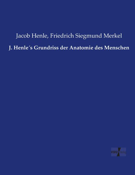 Jacob Henle: J. Henle´s Grundriss der Anatomie des Menschen, Buch