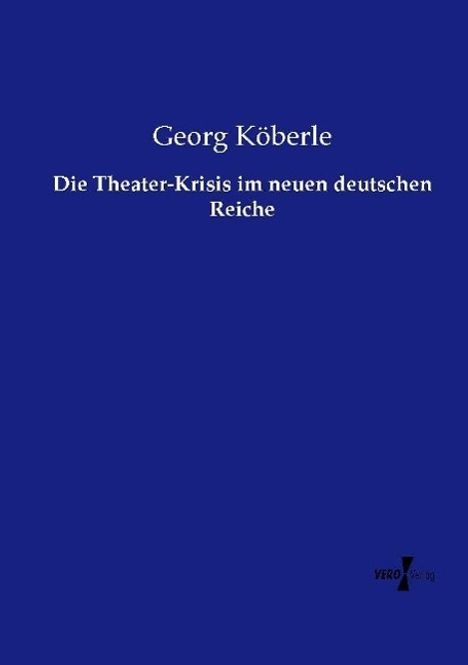 Georg Köberle: Die Theater-Krisis im neuen deutschen Reiche, Buch