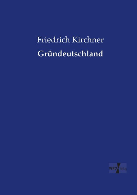 Friedrich Kirchner: Gründeutschland, Buch