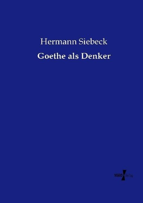 Hermann Siebeck: Goethe als Denker, Buch