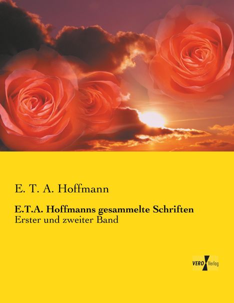 E. T. A. Hoffmann: E.T.A. Hoffmanns gesammelte Schriften, Buch