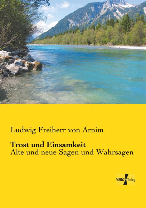Ludwig Freiherr von Arnim: Trost und Einsamkeit, Buch