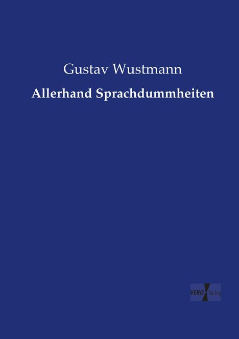 Gustav Wustmann: Allerhand Sprachdummheiten, Buch