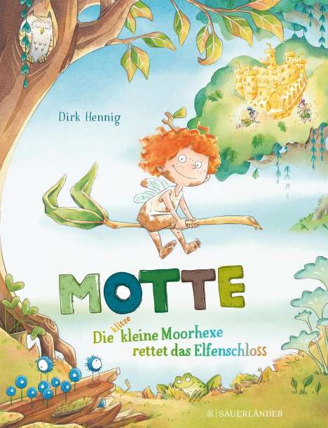 Dirk Hennig: Motte, die klitzekleine Moorhexe rettet das Elfenschloss, Buch